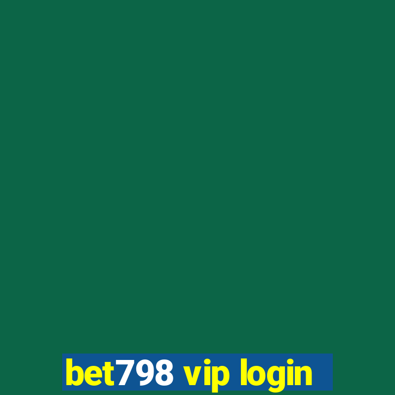 bet798 vip login